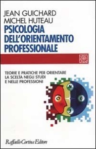 copertina di Psicologia dell' orientamento professionale - Teorie e pratiche per orientare la ...