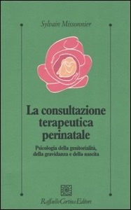 copertina di La consultazione terapeutica perinatale - Psicologia della genitorialita', della ...