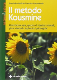 copertina di Il metodo Kousmine - Alimentazione sana -  apporto di vitamine e minerali - implicazioni ...