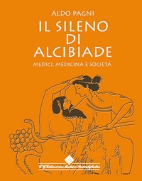 copertina di Il Sileno di Alcibiade - Medici - Medicina e societa'