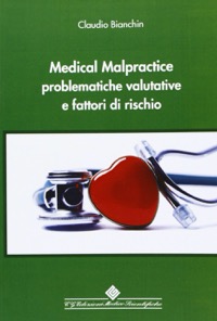 copertina di Medical Malpractice - Problematiche valutative e fattori di rischio