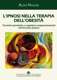 copertina di L' ipnosi nella terapia dell'obesita' - Tecniche ipnotiche e cognitivo - comportamentali ...
