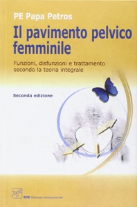 copertina di Il pavimento pelvico femminile - Funzioni - disfunzioni e trattamento secondo la ...
