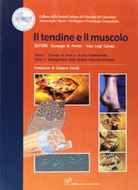 copertina di Il tendine e il muscolo - Parte I : Scienza di base e ricerca traslazionale - Parte ...