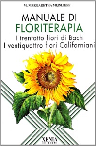copertina di Manuale di Floriterapia - I trentotto Fiori di Bach e i ventiquattro Fiori Californiani ...