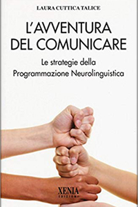 copertina di L' avventura del comunicare - Le strategie della programmazione neurolinguistica ...