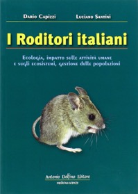 copertina di I roditori italiani - Ecologia, impatto sulle attivita' umane e sugli ecosistemi, ...