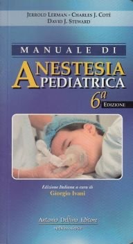 copertina di Manuale di anestesia pediatrica ( Penultima Edizione )
