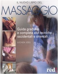 copertina di Il nuovo libro del massaggio - Guida graduale e completa alle tecniche orientali ...