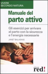 copertina di Manuale del parto attivo - Gli esercizi per arrivare al parto con la sicurezza e ...