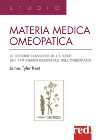 copertina di Materia medica omeopatica - Le lezioni classiche di J. T. Kent sui 179 rimedi essenziali ...