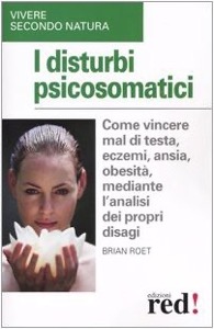 copertina di I disturbi psicosomatici - Come vincere mal di testa, eczemi, ansia, obesita', mediante ...