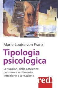 copertina di Tipologia psicologica -  Le funzioni della coscienza: pensiero e sentimento, intuizione ...