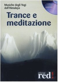 copertina di Trance e meditazione -  Musiche degli yogi dell' Himalaya