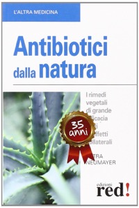 copertina di Antibiotici dalla natura - I rimedi vegetali di grande efficacia privi di effetti ...