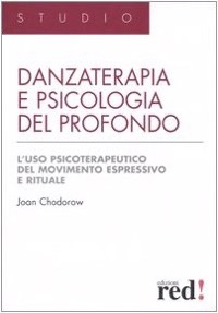 copertina di Danzaterapia e psicologia del profondo - L' uso psicoterapeutico del movimento
