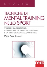 copertina di Tecniche di mental training nello sport - Vincere la tensione - aumentare la concentrazione ...