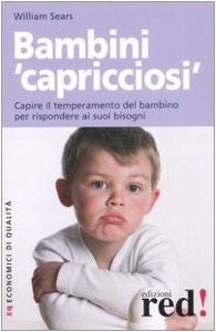 copertina di Bambini ' capricciosi ' - Capire il temperamento del bambino per rispondere ai suoi ...