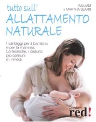 copertina di Tutto sull' allattamento naturale - I vantaggi per il bambino e per la mamma - Le ...