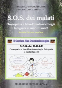 copertina di S. O. S. dei malati - Omeopatia e Neo - Omotossicologia Integrata si mobilitano ! ...
