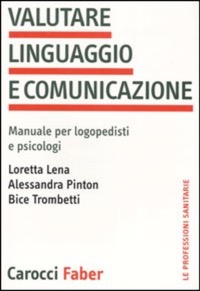 copertina di Valutare linguaggio e comunicazione - Manuale per logopedisti e psicologi