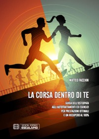 copertina di La Corsa dentro di te - Guida dell' Osteopata agli autotrattamenti ed esercizi per ...