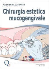 copertina di Chirurgia Estetica Mucogengivale - Libro piu' raccoglitore ad anelli con le schede ...