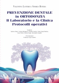 copertina di Prevenzione Dentale in Ortodonzia - Il Laboratorio e la Clinica Protocolli operativi