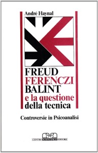 copertina di Freud, Ferenczi, Balint e la questione della tecnica