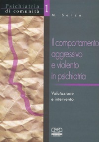 copertina di Il comportamento aggressivo e violento in psichiatria valutazione e intervento