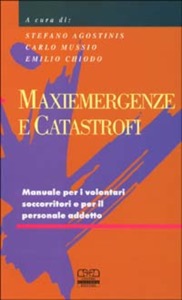 copertina di Maxiemergenze e catastrofi - Manuale per i volontari soccorritori e per il personale ...