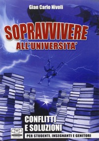copertina di Sopravvivere all' universita' - Conflitti e soluzioni