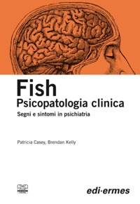 copertina di Fish - Psicopatologia Clinica - Segni e Sintomi in Psichiatria