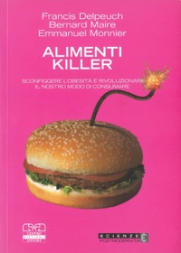 copertina di Alimenti killer - Sconfiggere l' obesita' e rivoluzionare il modo di consumare