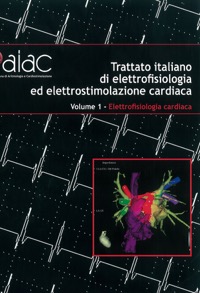 copertina di Trattato Italiano di Elettrofisiologia ed Elettrostimolazione cardiaca - Elettrofisiologia ...