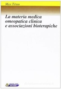 copertina di La materia medica - omeopatica - clinica e associazioni bioterapiche