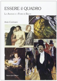 copertina di Essere il quadro - Le asanas e i Fiori di Bach