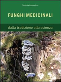 copertina di Funghi medicinali dalla tradizione alla scienza