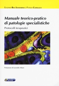 copertina di Manuale teorico - pratico di patologie specialistiche - Protocolli terapuetici 