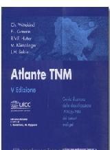 copertina di Atlante TNM - Guida illustrata alla classificazione TNM / pTNM dei tumori maligni