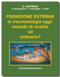 copertina di Fissazione esterna in traumatologia oggi : metodo di nicchia od ordinario ?