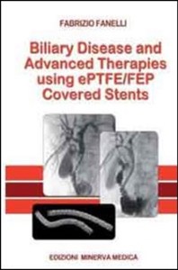 copertina di Biliary disease and advanced therapies using ePTFE -  FEP covered stents( Testo in ...