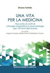 copertina di Una vita per la medicina - Raccolta di scritti di chirurgia ortopedica per i 90 anni ...