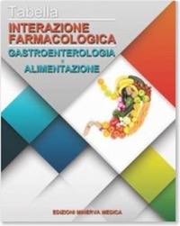 copertina di Tabella Interazione farmacologica - Gastroenterologia e alimentazione
