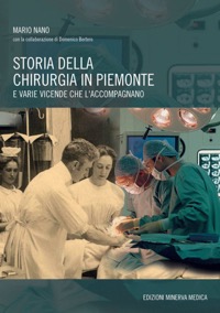 copertina di Storia della chirurgia in Piemonte - E varie vicende che l' accompagnano