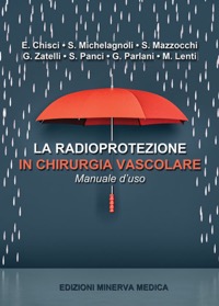 copertina di La radioprotezione in chirurgia vascolare - Manuale d' uso