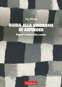copertina di Guida alla sindrome di Asperger - Diagnosi e caratteristiche evolutive