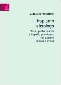 copertina di Il trapianto eterologo - Storia, problemi etici e impatto psicologico nei pazienti ...