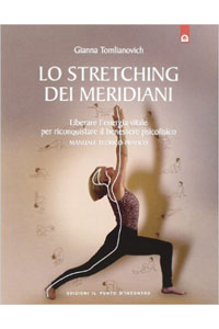 copertina di Lo stretching dei meridiani - Liberare l' energia vitale per riconquistare il benessere ...