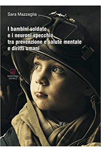 copertina di I bambini soldato e i neuroni specchio tra prevenzione e salute mentale e diritti ...